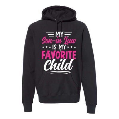 My Son In Law Is My Favorite Child Family Premium Hoodie