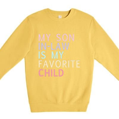 My Son In Law Is My Favorite Child Family Humor Premium Crewneck Sweatshirt