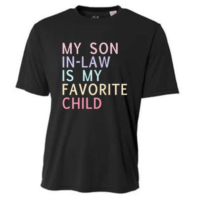 My Son In Law Is My Favorite Child Family Humor Cooling Performance Crew T-Shirt