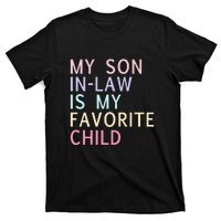 My Son In Law Is My Favorite Child Family Humor T-Shirt