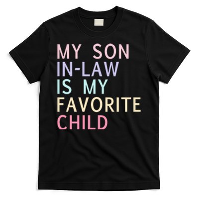 My Son In Law Is My Favorite Child Family Humor T-Shirt