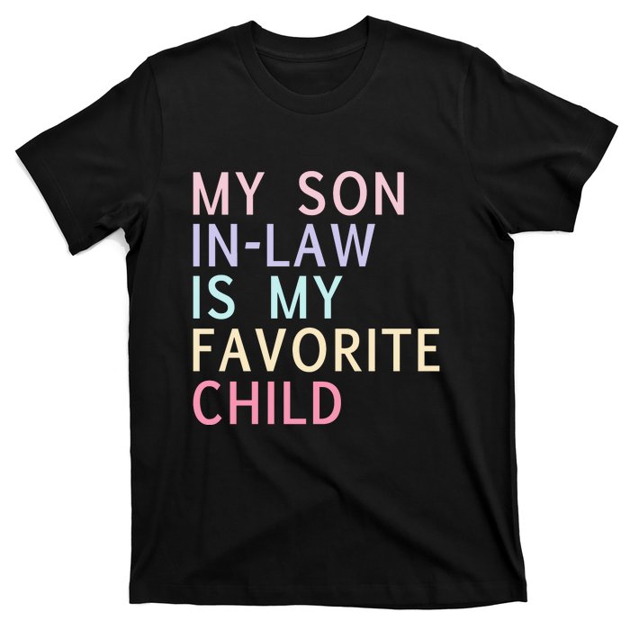 My Son In Law Is My Favorite Child Family Humor T-Shirt