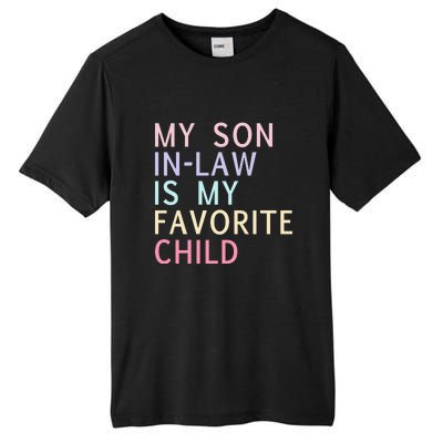 My Son In Law Is My Favorite Child Family Humor Tall Fusion ChromaSoft Performance T-Shirt