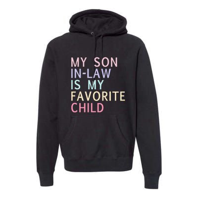 My Son In Law Is My Favorite Child Family Humor Premium Hoodie