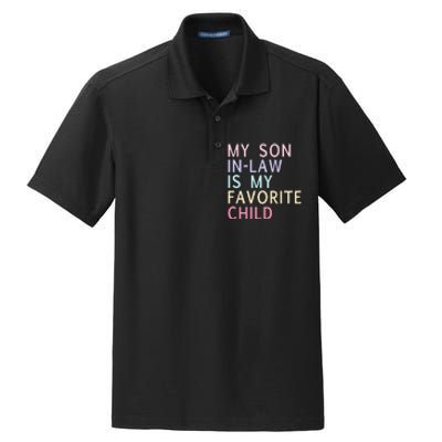 My Son In Law Is My Favorite Child Family Humor Dry Zone Grid Polo