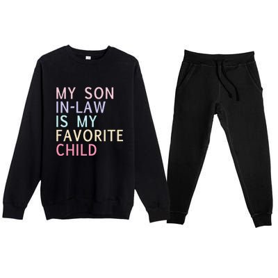 My Son In Law Is My Favorite Child Family Humor Premium Crewneck Sweatsuit Set