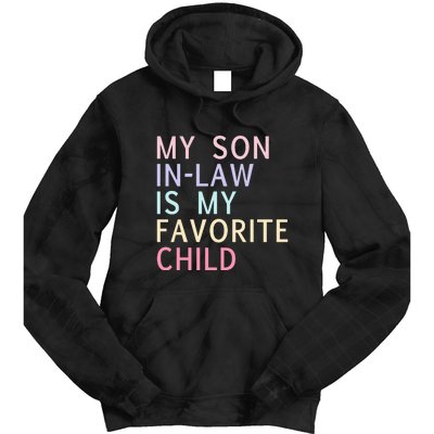 My Son In Law Is My Favorite Child Family Humor Tie Dye Hoodie