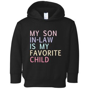 My Son In Law Is My Favorite Child Family Humor Toddler Hoodie