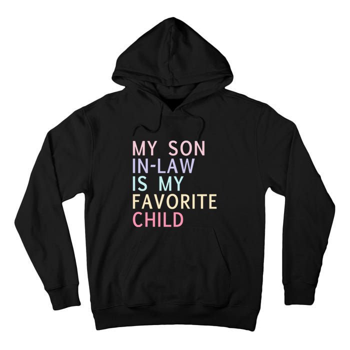 My Son In Law Is My Favorite Child Family Humor Tall Hoodie