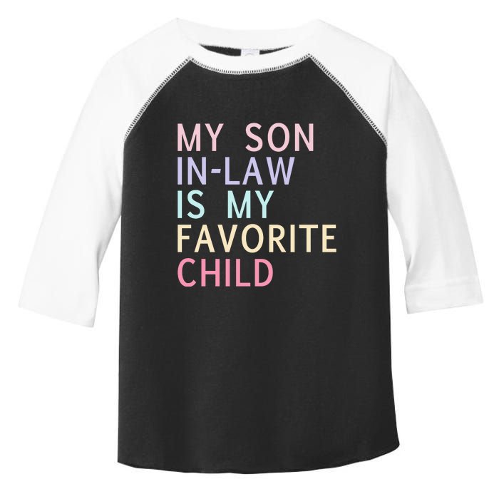 My Son In Law Is My Favorite Child Family Humor Toddler Fine Jersey T-Shirt