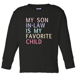 My Son In Law Is My Favorite Child Family Humor Toddler Long Sleeve Shirt