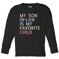 My Son In Law Is My Favorite Child Family Humor Toddler Long Sleeve Shirt