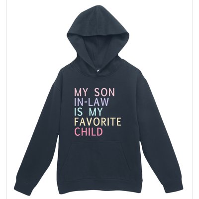 My Son In Law Is My Favorite Child Family Humor Urban Pullover Hoodie