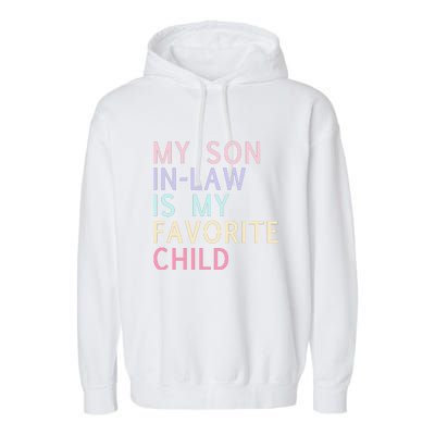 My Son In Law Is My Favorite Child Family Humor Garment-Dyed Fleece Hoodie