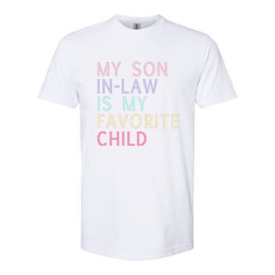 My Son In Law Is My Favorite Child Family Humor Softstyle CVC T-Shirt