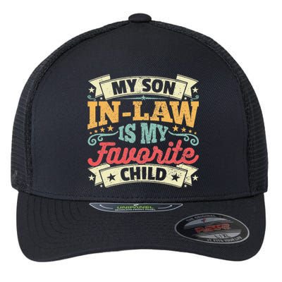 My Son In Law Is My Favorite Child Family Humor Flexfit Unipanel Trucker Cap