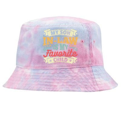 My Son In Law Is My Favorite Child Family Humor Tie-Dyed Bucket Hat