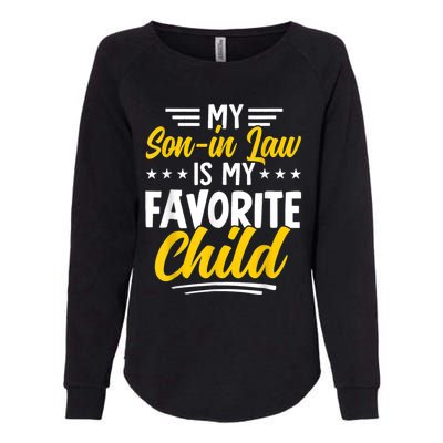 My Son In Law Is My Favorite Child Family Womens California Wash Sweatshirt