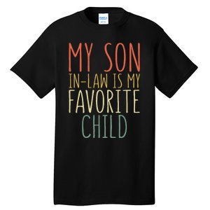 My Son In Law Is My Favorite Child MotherS Day Tall T-Shirt