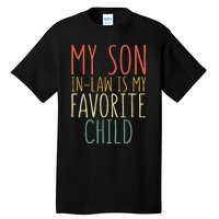 My Son In Law Is My Favorite Child MotherS Day Tall T-Shirt