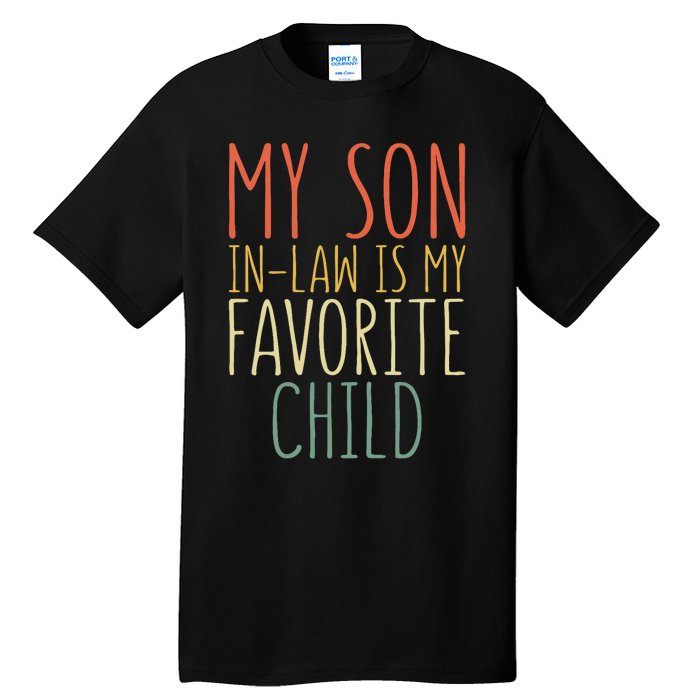 My Son In Law Is My Favorite Child MotherS Day Tall T-Shirt