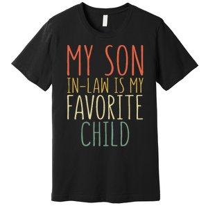 My Son In Law Is My Favorite Child MotherS Day Premium T-Shirt