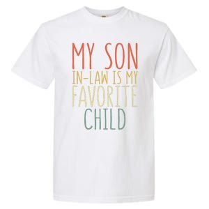 My Son In Law Is My Favorite Child MotherS Day Garment-Dyed Heavyweight T-Shirt