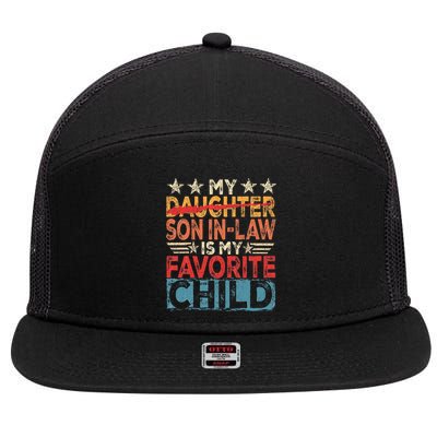 My Son In Law Is My Favorite Child Funny Replaced Daughter 7 Panel Mesh Trucker Snapback Hat