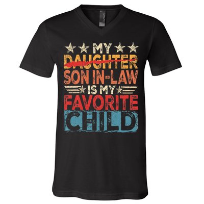 My Son In Law Is My Favorite Child Funny Replaced Daughter V-Neck T-Shirt