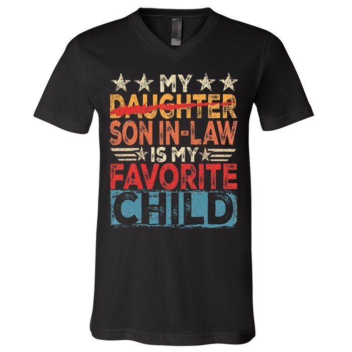 My Son In Law Is My Favorite Child Funny Replaced Daughter V-Neck T-Shirt