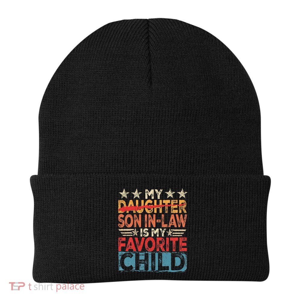 My Son In Law Is My Favorite Child Funny Replaced Daughter Beanie