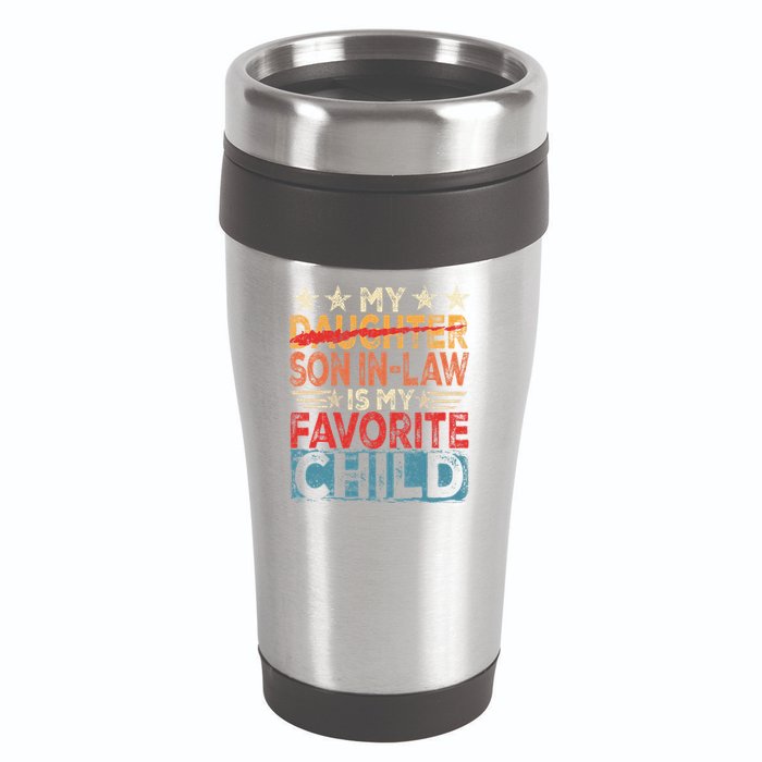 My Son In Law Is My Favorite Child Funny Replaced Daughter 16oz Travel Tumbler
