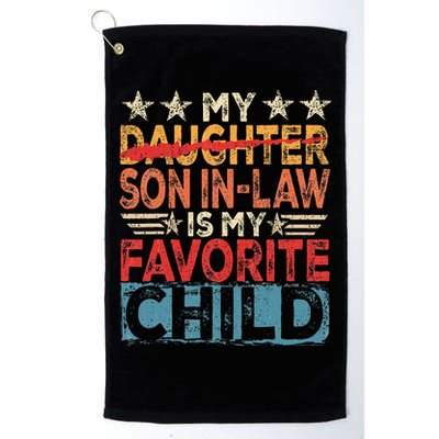 My Son In Law Is My Favorite Child Funny Replaced Daughter Golf Towel
