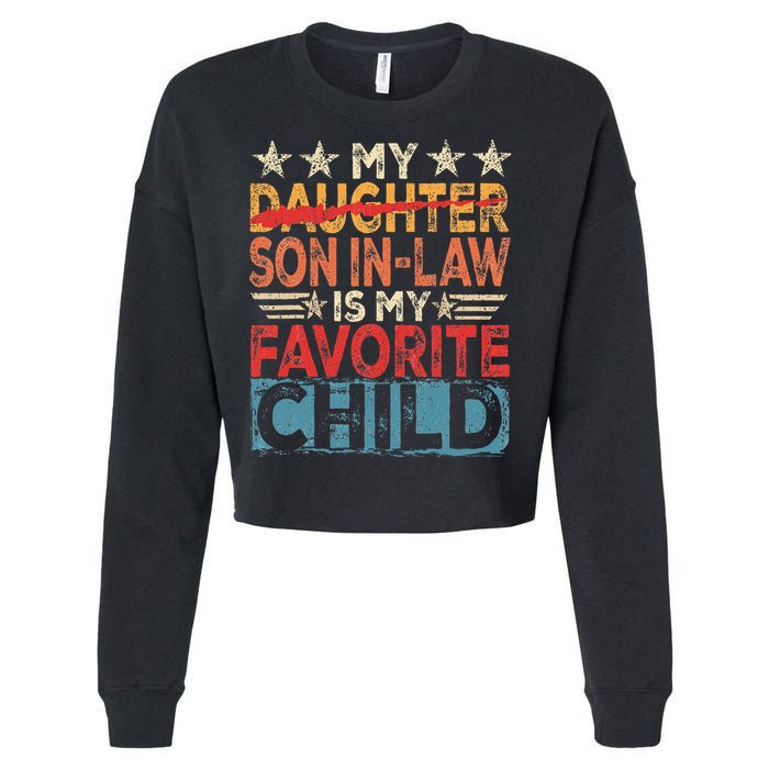 My Son In Law Is My Favorite Child Funny Replaced Daughter Cropped Pullover Crew