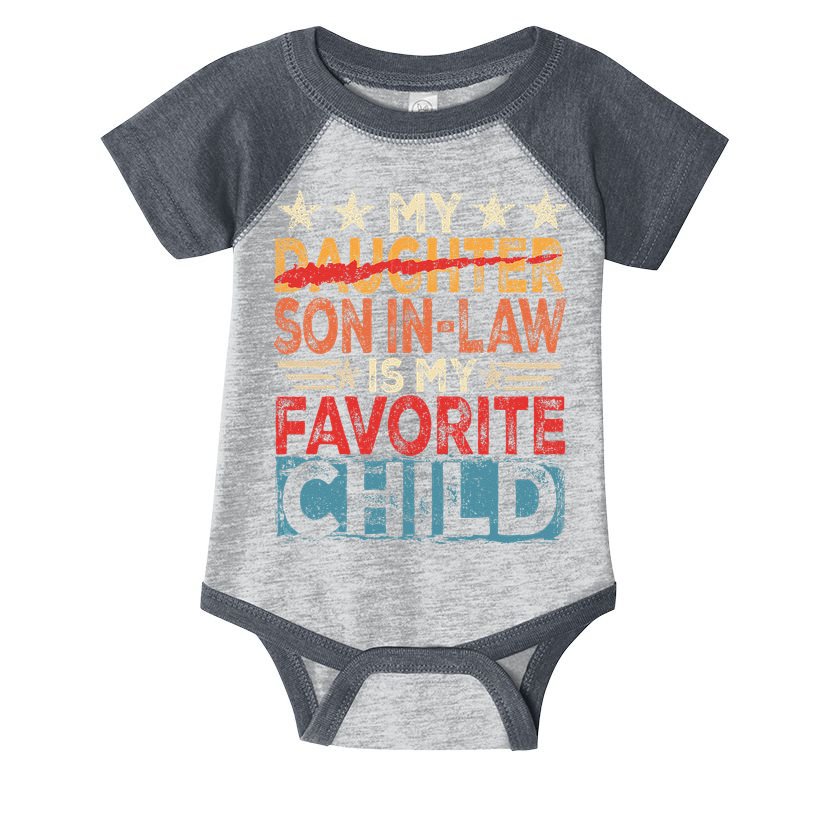 My Son In Law Is My Favorite Child Funny Replaced Daughter Infant Baby Jersey Bodysuit