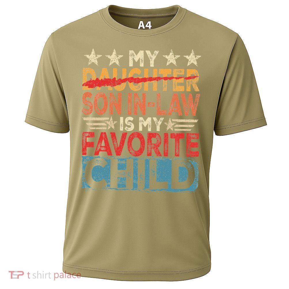 My Son In Law Is My Favorite Child Funny Replaced Daughter Performance Shirt