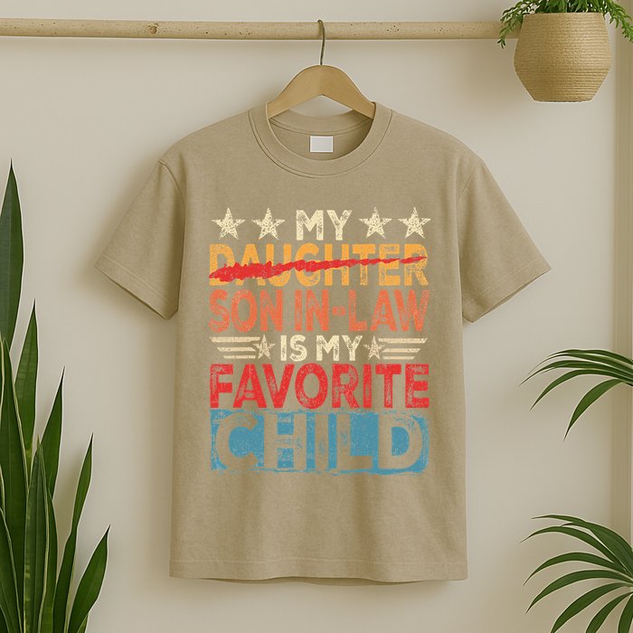 My Son In Law Is My Favorite Child Funny Replaced Daughter T-Shirt