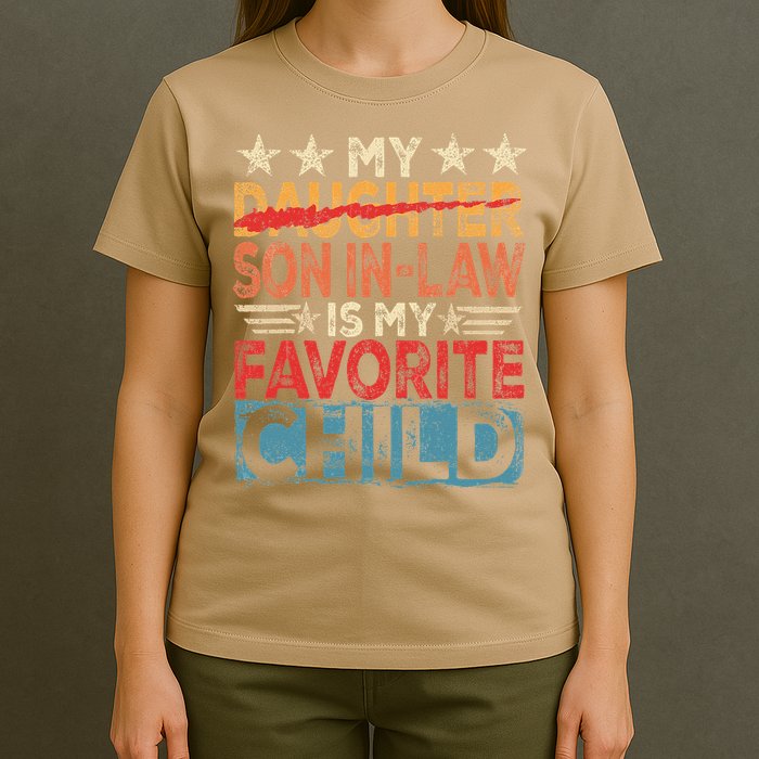 My Son In Law Is My Favorite Child Funny Replaced Daughter T-Shirt