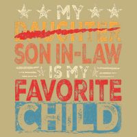 My Son In Law Is My Favorite Child Funny Replaced Daughter T-Shirt