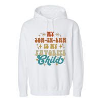 My Son In Law Is My Favorite Child Vintage Mother In Law Retro Father In Law Garment-Dyed Fleece Hoodie