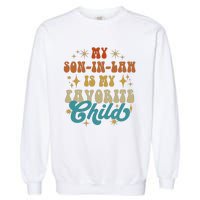 My Son In Law Is My Favorite Child Vintage Mother In Law Retro Father In Law Garment-Dyed Sweatshirt