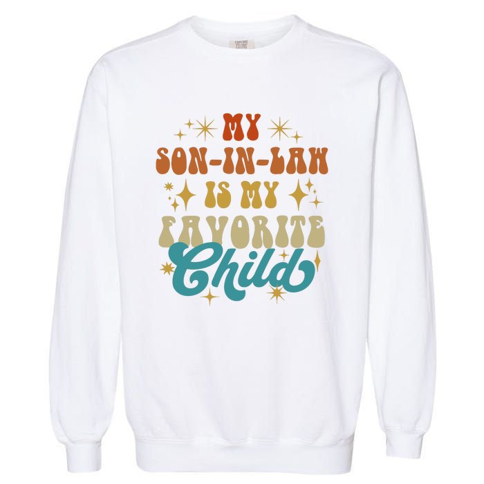 My Son In Law Is My Favorite Child Vintage Mother In Law Retro Father In Law Garment-Dyed Sweatshirt