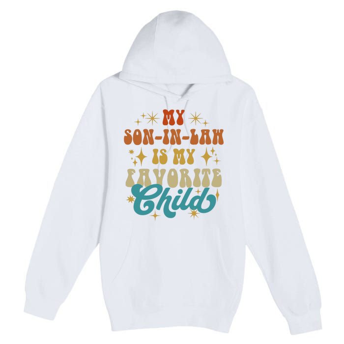 My Son In Law Is My Favorite Child Vintage Mother In Law Retro Father In Law Premium Pullover Hoodie