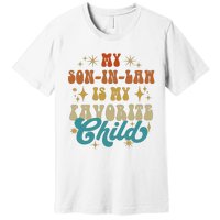 My Son In Law Is My Favorite Child Vintage Mother In Law Retro Father In Law Premium T-Shirt