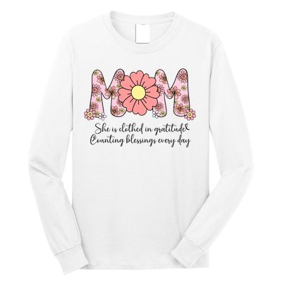 Mom She Is Clothed In Gratitude Long Sleeve Shirt