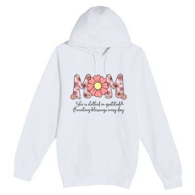 Mom She Is Clothed In Gratitude Premium Pullover Hoodie