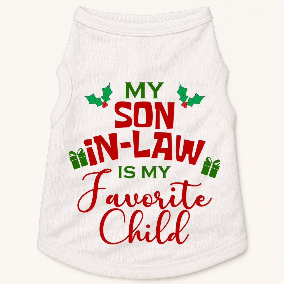 My Son In Law Is My Favorite Child Christmas Doggie Tank