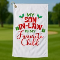 My Son In Law Is My Favorite Child Christmas Golf Towel
