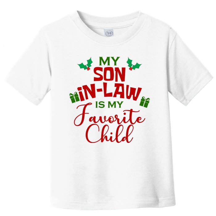 My Son In Law Is My Favorite Child Christmas Toddler T-Shirt