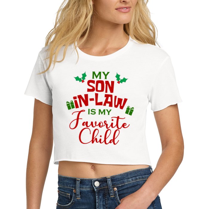 My Son In Law Is My Favorite Child Christmas Women's Crop Top Tee